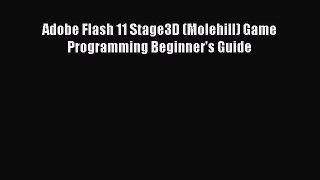 [PDF Download] Adobe Flash 11 Stage3D (Molehill) Game Programming Beginner's Guide [Download]