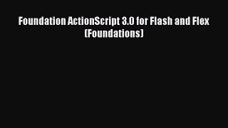 [PDF Download] Foundation ActionScript 3.0 for Flash and Flex (Foundations) [Download] Full