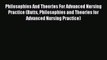 Philosophies And Theories For Advanced Nursing Practice (Butts Philosophies and Theories for