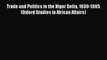 PDF Download Trade and Politics in the Niger Delta 1830-1885 (Oxford Studies in African Affairs)