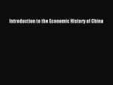 [PDF Download] Introduction to the Economic History of China [Download] Online
