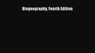 Biogeography Fourth Edition  Read Online Book