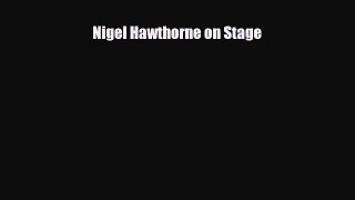 [PDF Download] Nigel Hawthorne on Stage [Download] Full Ebook