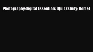 [PDF Download] Photography:Digital Essentials (Quickstudy: Home) [Download] Online