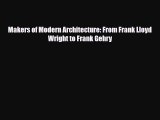 [PDF Download] Makers of Modern Architecture: From Frank Lloyd Wright to Frank Gehry [PDF]
