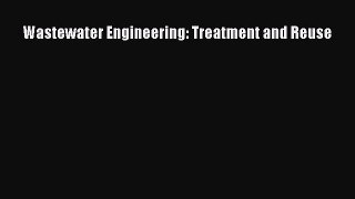 Wastewater Engineering: Treatment and Reuse  PDF Download