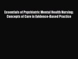 Essentials of Psychiatric Mental Health Nursing: Concepts of Care in Evidence-Based Practice