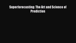 Superforecasting: The Art and Science of Prediction  Free Books