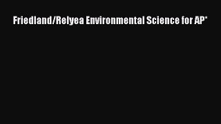 Friedland/Relyea Environmental Science for AP* Free Download Book