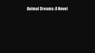 Animal Dreams: A Novel  Free Books