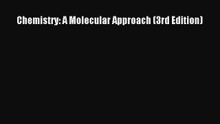 (PDF Download) Chemistry: A Molecular Approach (3rd Edition) Read Online