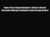 [PDF Download] Game Feel: A Game Designer's Guide to Virtual Sensation (Morgan Kaufmann Game