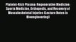 Platelet-Rich Plasma: Regenerative Medicine: Sports Medicine Orthopedic and Recovery of Musculoskeletal