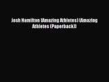 (PDF Download) Josh Hamilton (Amazing Athletes) (Amazing Athletes (Paperback)) Download
