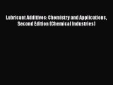 Lubricant Additives: Chemistry and Applications Second Edition (Chemical Industries)  PDF Download