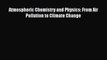 Atmospheric Chemistry and Physics: From Air Pollution to Climate Change  Read Online Book