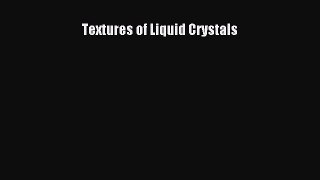 Textures of Liquid Crystals  PDF Download