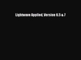 [PDF Download] Lightwave Applied Version 6.5 & 7 [Read] Online