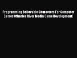 [PDF Download] Programming Believable Characters For Computer Games (Charles River Media Game