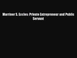 PDF Download Marriner S. Eccles: Private Entrepreneur and Public Servant PDF Full Ebook