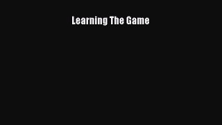 (PDF Download) Learning The Game PDF