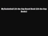 (PDF Download) My Basketball Lift-the-flap Board Book (Lift-the-flap Books) Read Online