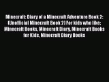 [PDF Download] Minecraft: Diary of a Minecraft Adventure Book 2: (Unofficial Minecraft Book