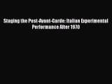 [PDF Download] Staging the Post-Avant-Garde: Italian Experimental Performance After 1970 [Download]