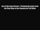 (PDF Download) Last of the Cape Horners : Firsthand Accounts from the Final Days of the Commercial