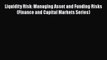 PDF Download Liquidity Risk: Managing Asset and Funding Risks (Finance and Capital Markets