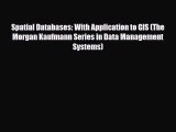 [PDF Download] Spatial Databases: With Application to GIS (The Morgan Kaufmann Series in Data