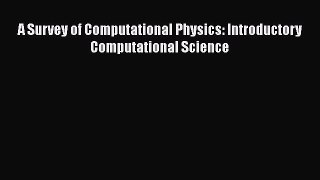 [PDF Download] A Survey of Computational Physics: Introductory Computational Science [Read]