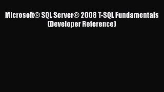 [PDF Download] Microsoft® SQL Server® 2008 T-SQL Fundamentals (Developer Reference) [Download]