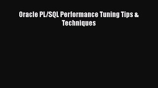 [PDF Download] Oracle PL/SQL Performance Tuning Tips & Techniques [PDF] Online