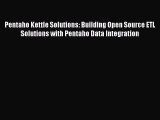 [PDF Download] Pentaho Kettle Solutions: Building Open Source ETL Solutions with Pentaho Data
