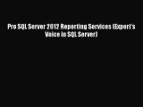 [PDF Download] Pro SQL Server 2012 Reporting Services (Expert's Voice in SQL Server) [Download]