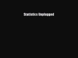 Statistics Unplugged  Free Books