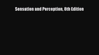 Sensation and Perception 8th Edition  Free Books