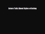 [PDF Download] Actors Talk: About Styles of Acting [Download] Online