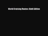 [PDF Download] World Cruising Routes: Sixth Edition [Download] Full Ebook