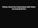 (PDF Download) Poking a Dead Frog: Conversations with Today’s Top Comedy Writers Read Online