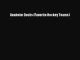 (PDF Download) Anaheim Ducks (Favorite Hockey Teams) Download