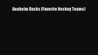 (PDF Download) Anaheim Ducks (Favorite Hockey Teams) Download