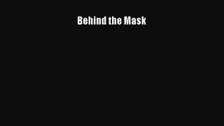 (PDF Download) Behind the Mask Download