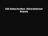 (PDF Download) KISS: Behind the Mask - Official Authorized Biogrphy PDF