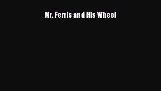[PDF Download] Mr. Ferris and His Wheel [PDF] Online
