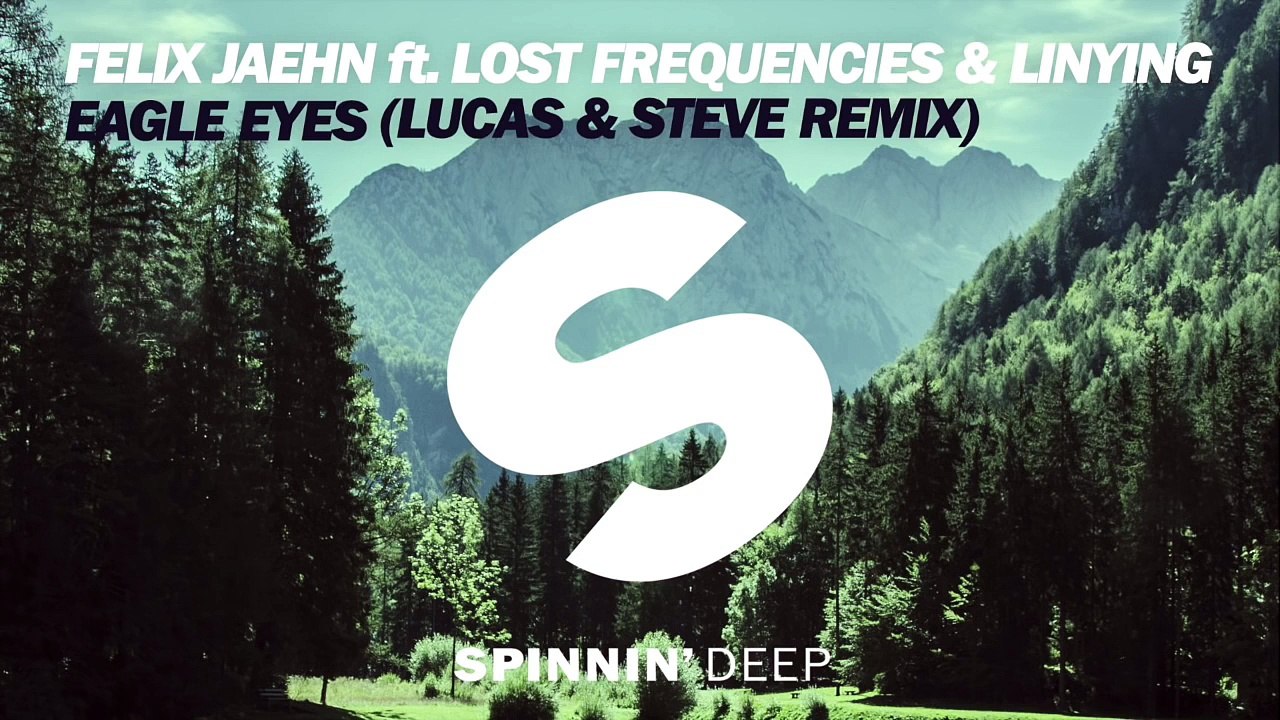 Felix Jaehn feat. Lost Frequencies & Linying - Eagle Eyes (Lucas & Steve Remix) [OUT NOW]