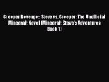 Creeper Revenge:  Steve vs. Creeper: The Unofficial Minecraft Novel (Minecraft Steve's Adventures