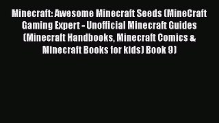 Minecraft: Awesome Minecraft Seeds (MineCraft Gaming Expert - Unofficial Minecraft Guides (Minecraft