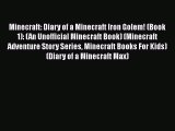 Minecraft: Diary of a Minecraft Iron Golem! (Book 1): (An Unofficial Minecraft Book) (Minecraft